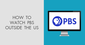 Watch PBS Outside the US with a VPN